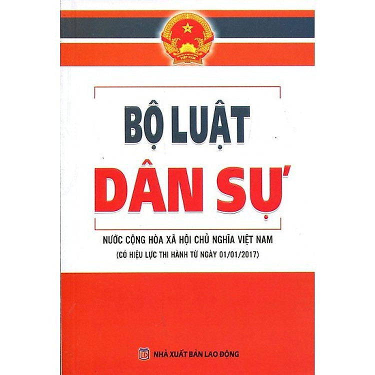 Bộ Luật Dân Sự Nước Cộng Hòa Xã Hội Chủ Nghĩa Việt Nam – Có Hiệu Lực Thi Hành Ngày 01-01-2017 (Xuất Bản Năm 2021)