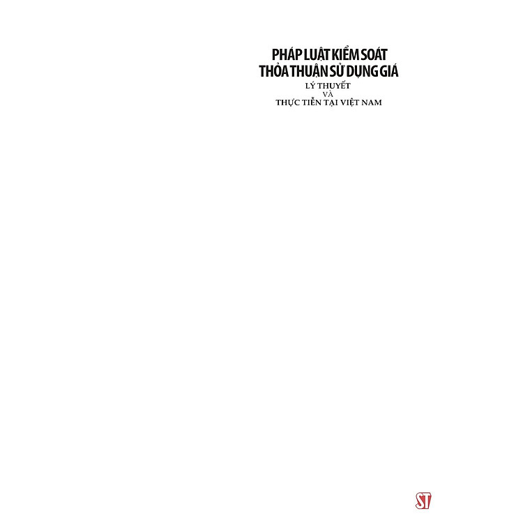 Pháp Luật Kiểm Soát, Thảo Thuận Sử Dụng Giá - Lý Thuyết Và Thực Tiễn Tại Việt Nam - Ảnh 7