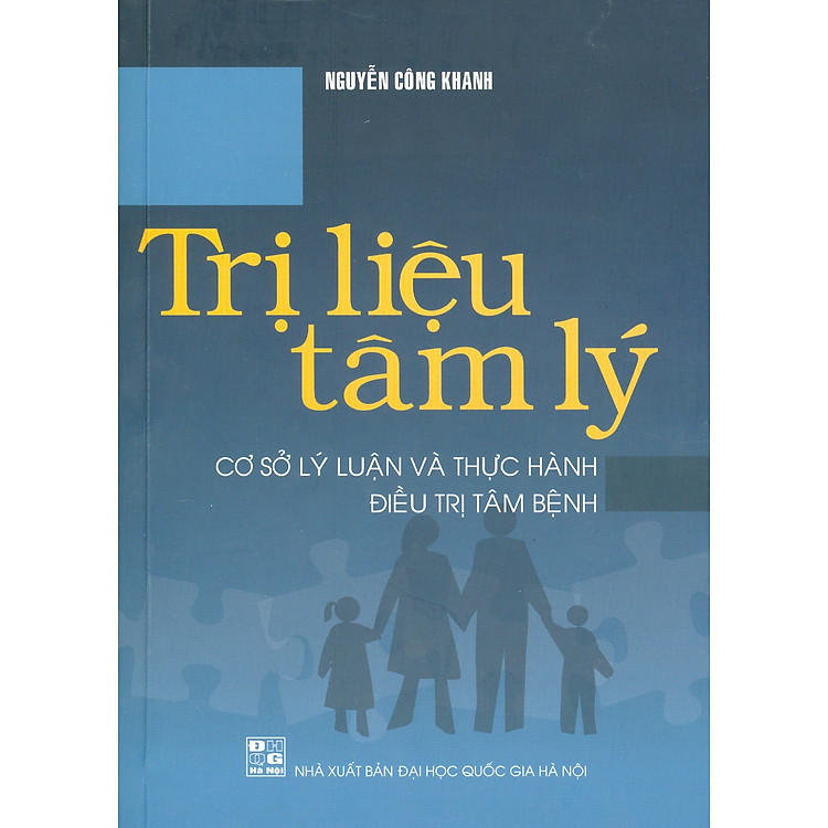 Trị Liệu Tâm Lý – Cơ Sở Lý Luận Và Thực Hành Điêu Trị Tâm Bệnh (Tái bản lần thứ nhất)