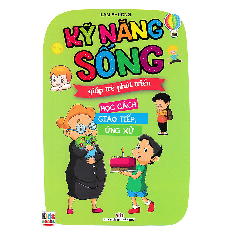 Kỹ Năng Sống Giúp Trẻ Phát Triển – Học Cách Giao Tiếp, Ứng Xử