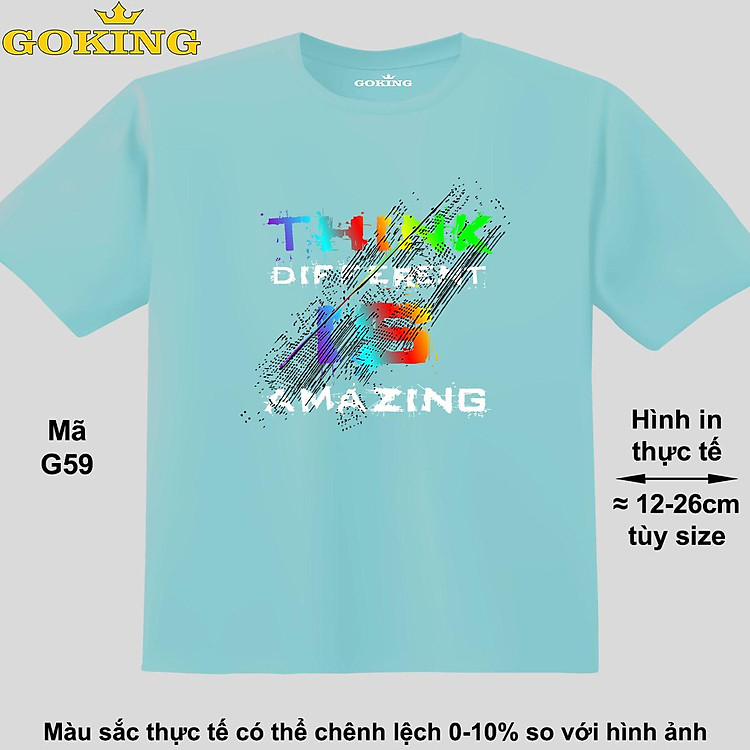 Think different is amazing, mã G59. Áo thun hàng hiệu GOKING cao cấp cho cả gia đình, công nghệ in Nhật Bản sắc nét 4K. Form unisex cho nam nữ, trẻ em, bé trai gái.