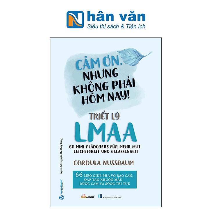 Cảm Ơn, Nhưng Không Phải Hôm Nay! – Triết Lý LMAA