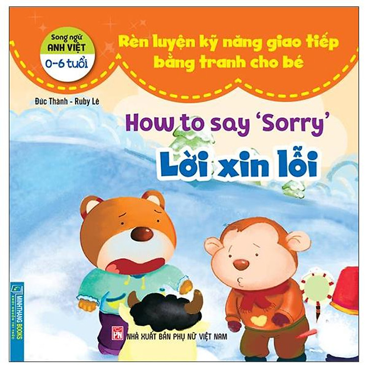 Rèn Luyện Kỹ Năng Giao Tiếp Bằng Tranh Cho Bé – Lời Xin Lỗi (Song Ngữ Anh – Việt)