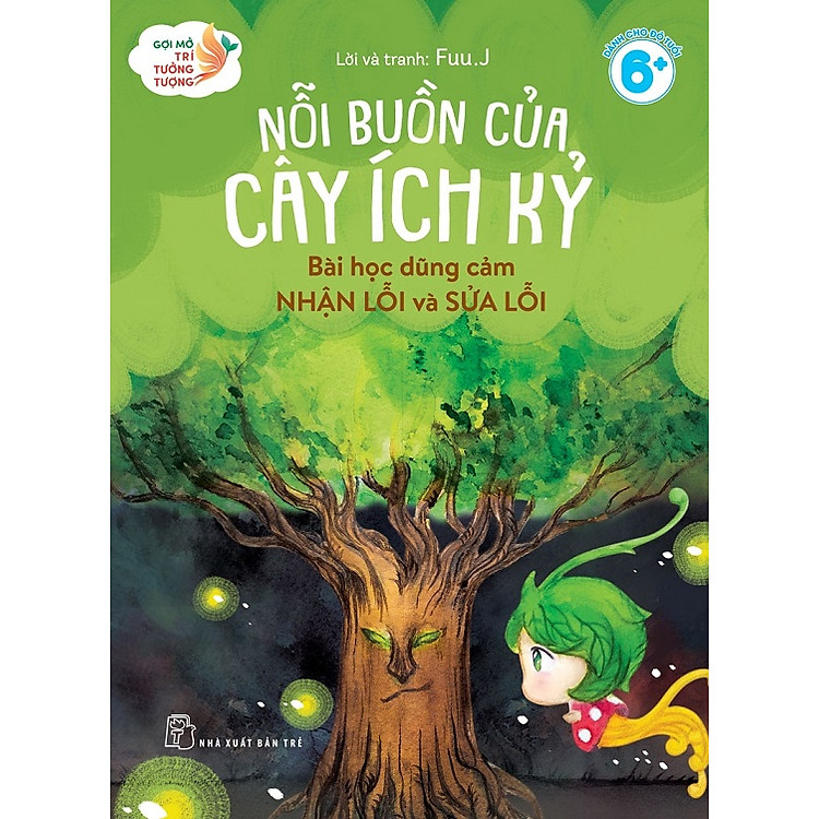 Gợi Mở Trí Tưởng Tượng: Nỗi Buồn Của Cây Ích Kỷ – Bài Học Dũng Cảm Nhận Lỗi Và Sửa Lỗi
