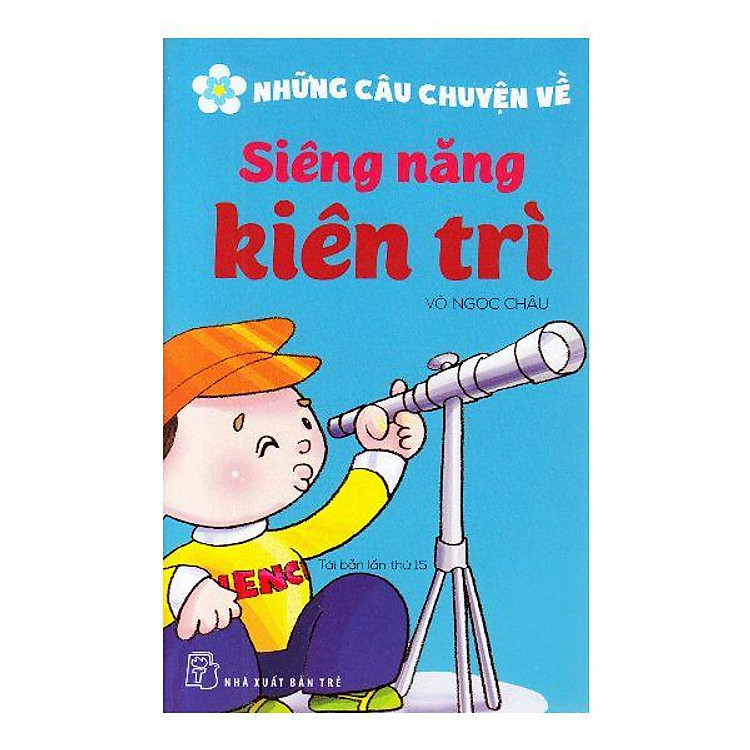 Những Câu Chuyện Về Siêng Năng Kiên Trì