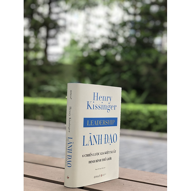 Lãnh Đạo - 6 Chiến Lược Gia Kiệt Xuất Định Hình Thế Giới - Ảnh 5