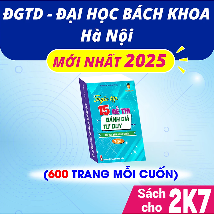 Tuyển Tập 15 Đề Thi Đánh Giá Tư Duy Đại Học Bách Khoa Hà Nội 2025 (Tập 1)