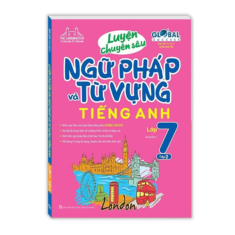 Global Success – Luyện Chuyên Sâu Ngữ Pháp Và Từ Vựng Tiếng Anh Lớp 7 (Tập 2)