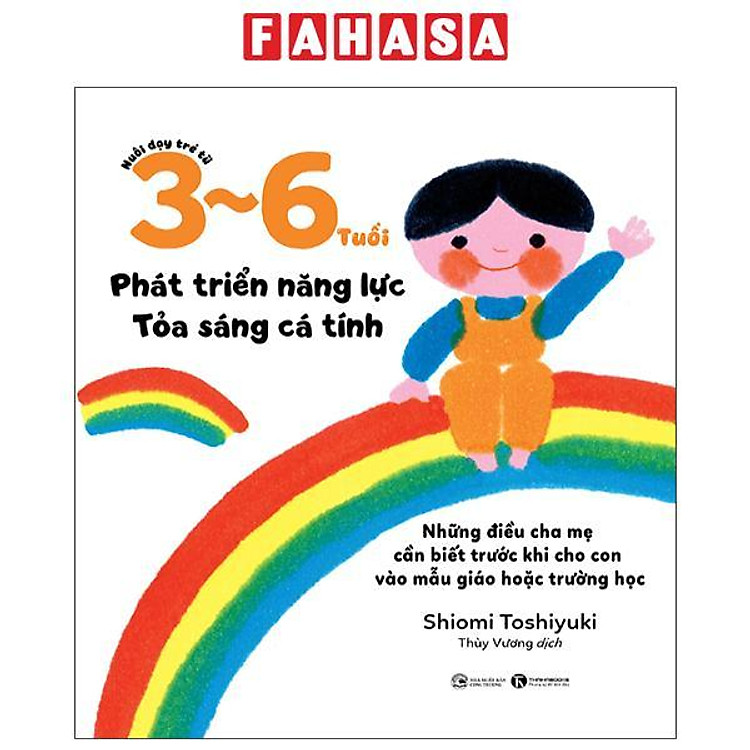 Nuôi Dạy Trẻ Từ 3-6 Tuổi – Phát Triển Năng Lực – Tỏa Sáng Cá Tính