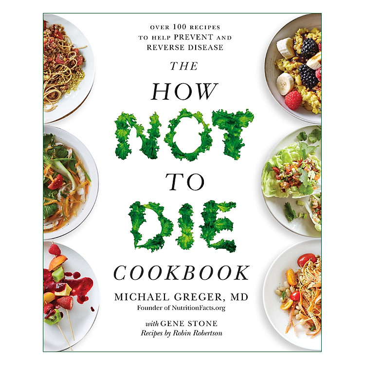 Sách The How Not To Die Cookbook