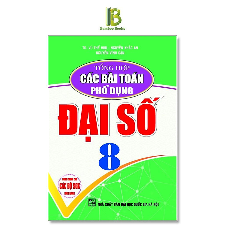 Sách - Tổng Hợp Các Bài Toán Phổ Dụng Đại Số Lớp 8 - Dùng Chung Cho Các Bộ SGK Hiện Hành - Hồng Ân