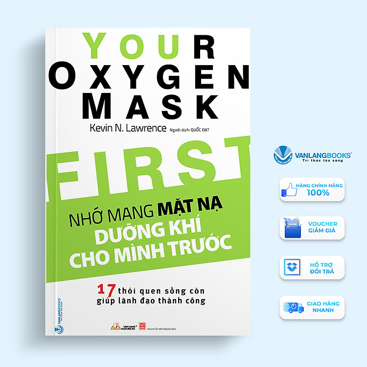 Nhớ Mang Mặt Nạ Dưỡng Khí Cho Mình Trước (17 Thói Quen Sống Còn Giúp Lãnh Đạo Thành Công)