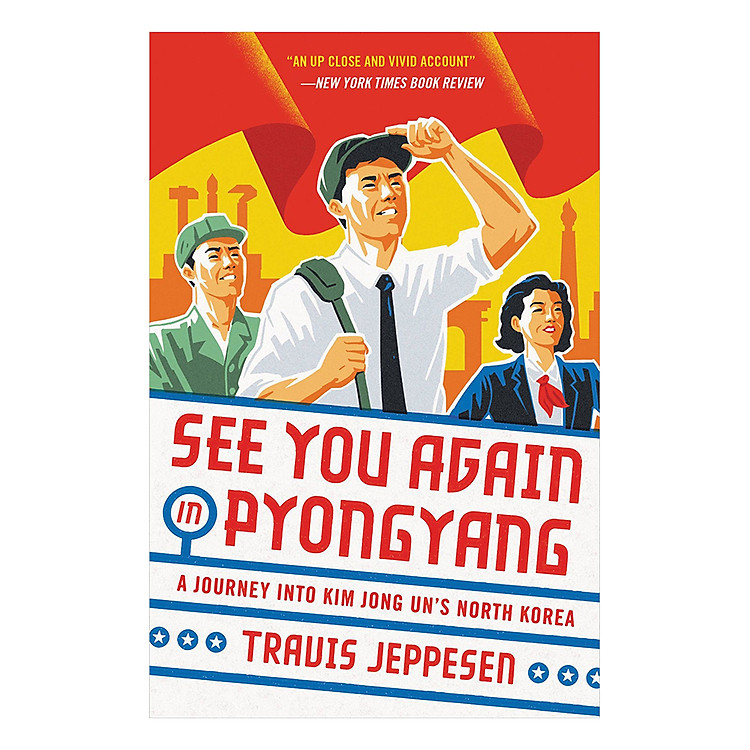 Sách See You Again in Pyongyang: A Journey into Kim Jong Un's North Korea