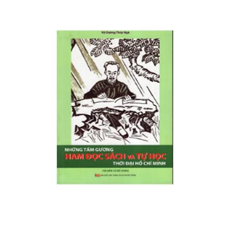 Những Tấm Gương Ham Đọc Sách và Tự Học Thời Đại Hồ Chí Minh