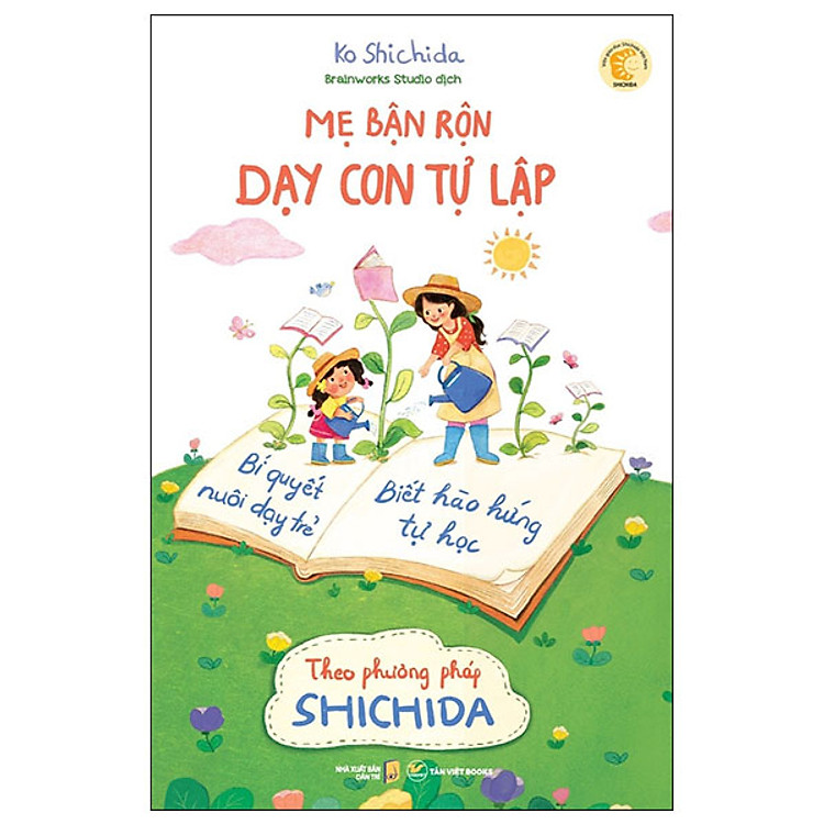 Mẹ Bận Rộn Dạy Con Tự Lập – Theo Phương Pháp Shichida