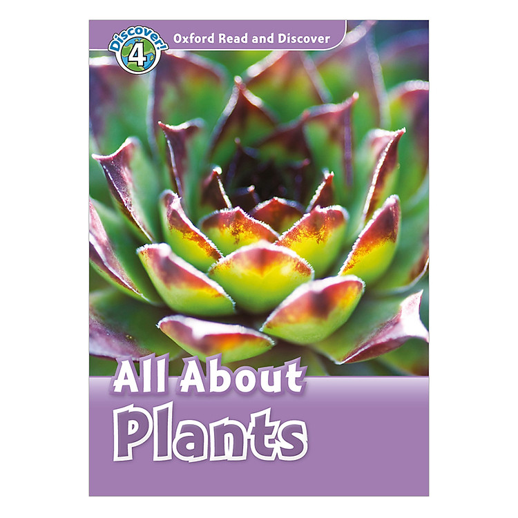Sách Oxford Read and Discover 4: All About Plant Life Audio CD Pack