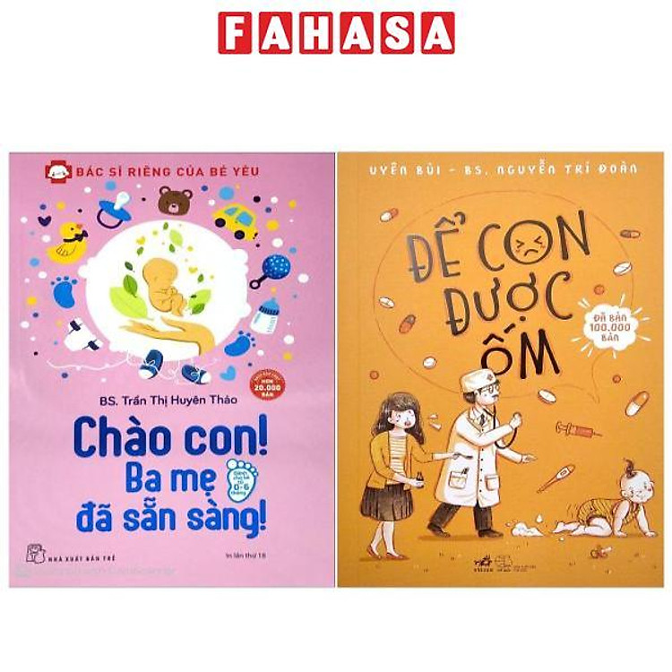 Combo Sách Chào Con! Ba Mẹ Đã Sẵn Sàng + Để Con Được Ốm (Bộ 2 Cuốn)
