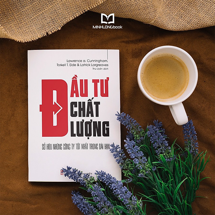 Đầu Tư Chất Lượng - Sở Hữu Những Công Ty Tốt Nhất Trong Dài Hạn - Ảnh 4