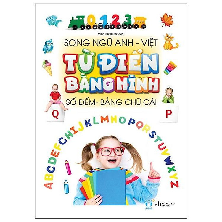 Sách Từ Điển Bằng Hình - Số Đếm Và Chữ Cái Song Ngữ Anh - Việt (Dành Cho Trẻ 0 -8 Tuổi)