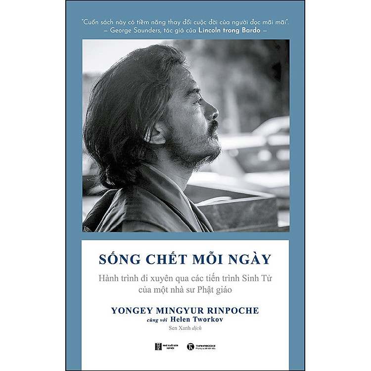 Sách Sống Chết Mỗi Ngày: Hành Trình Đi Xuyên Qua Các Tiến Trình Sinh Tử Của Một Nhà Sư Phật Giáo