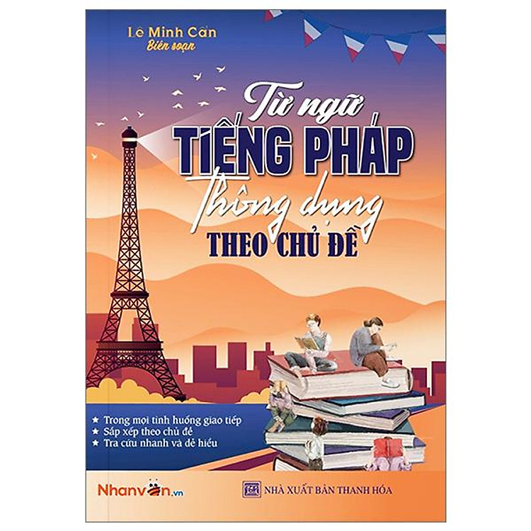 Từ Ngữ Tiếng Pháp Thông Dụng Theo Chủ Đề (Tái Bản 2024)