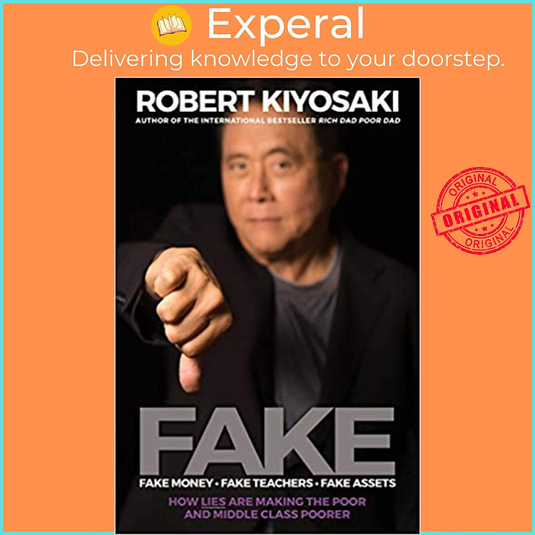 Sách - FAKE: Fake Money, Fake Teachers, Fake Assets : How Lies Are Making by Robert T. Kiyosaki (US edition, paperback)