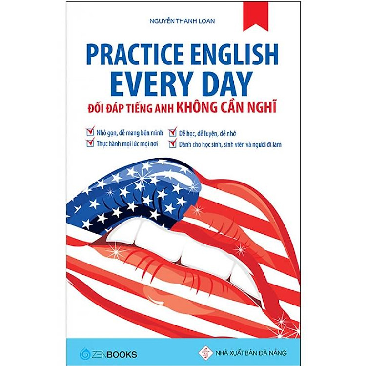 Practice English Every Day - Đối Đáp Tiếng Anh Không Cần Nghĩ