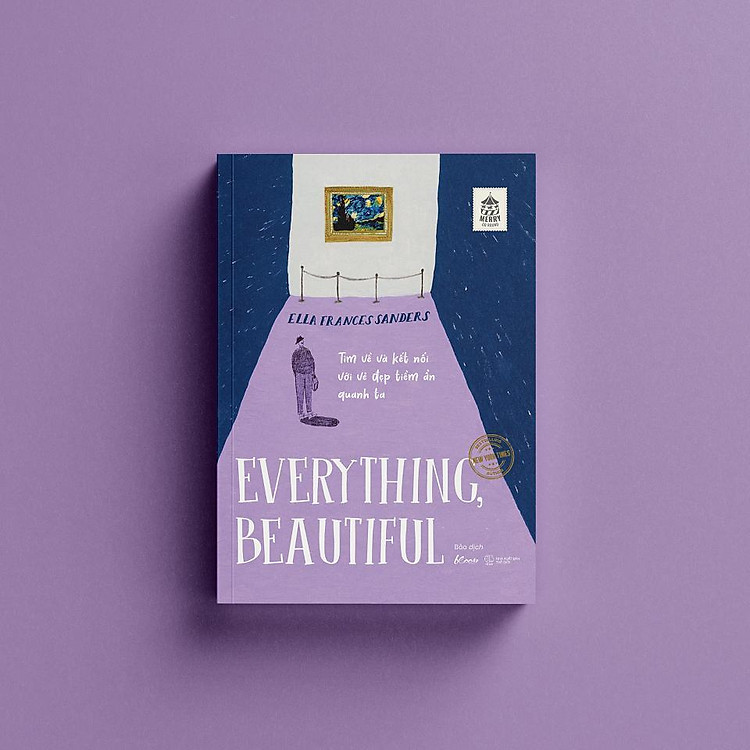 Everything, Beautiful! - Tìm Về Và Kết Nối Với Vẻ Đẹp Tiềm Ẩn Quanh Ta - Ảnh 3