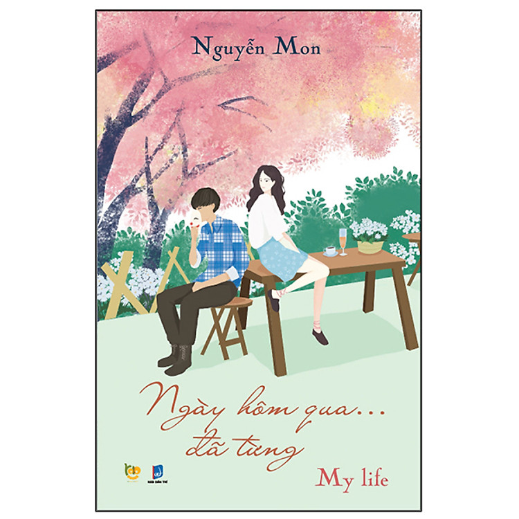 Ngày Hôm Qua Đã Từng – My Life