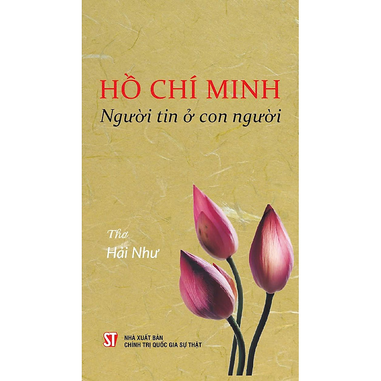 Hồ Chí Minh - Người Tin Ở Con Người - Ảnh 3