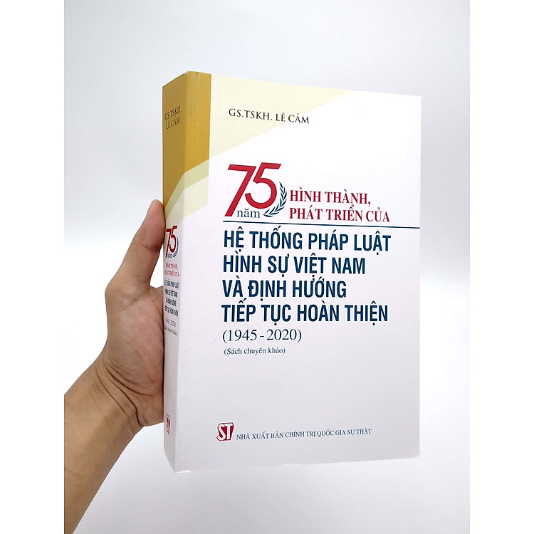 75 Năm Hình Thành, Phát Triển Của Hệ Thống Pháp Luật Hình Sự Việt Nam Và Định Hướng Tiếp Tục Hoàn Thiện (1945-2020) - Ảnh 2