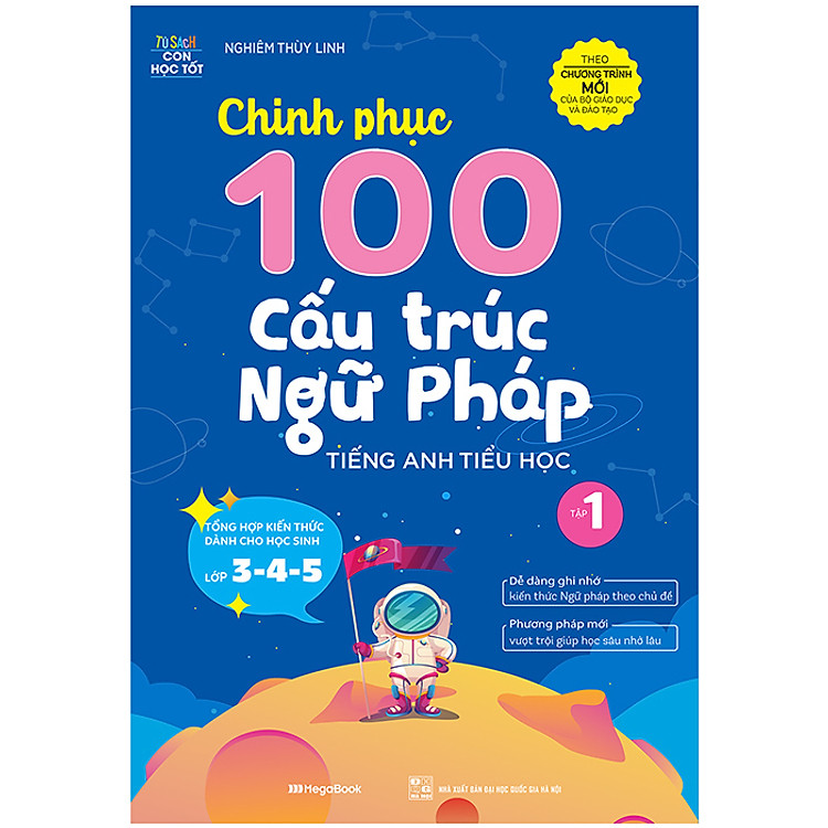 Chinh Phục 100 Cấu Trúc Ngữ Pháp Tiếng Anh Tiểu Học – Tập 1