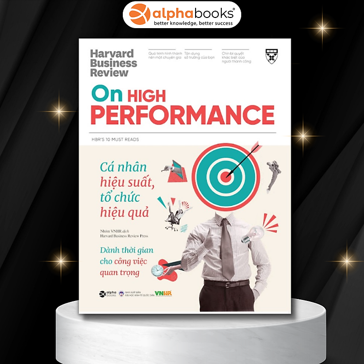 HBR On High Performance: Cá Nhân Hiệu Suất, Tổ Chức Hiệu Qủa