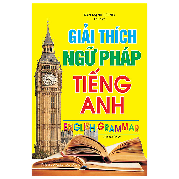 Sách Giải Thích Ngữ Pháp Tiếng Anh (Tái Bản 02)