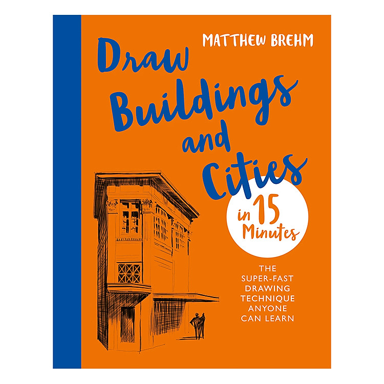 Sách Draw Buildings and Cities in 15 Minutes: The super-fast drawing technique anyone can learn - Draw in 15 Minutes