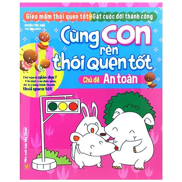 Cùng Con Rèn Thói Quen Tốt – Chủ Đề: An Toàn (Tái Bản 2018)