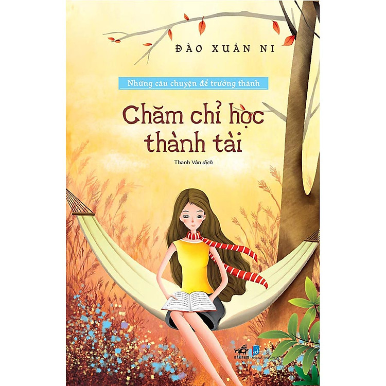 Chăm Chỉ Học Thành Tài – Những Câu Chuyện Để Trưởng Thành