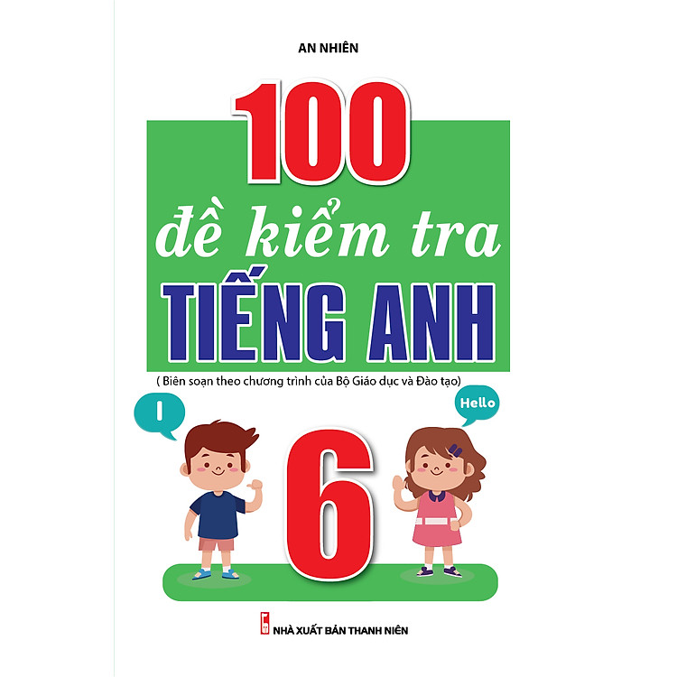 100 Đề Kiểm Tra Tiếng Anh 6