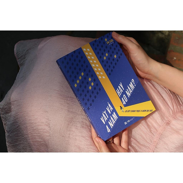 Vất Vả 4 Năm Hay 40 Năm - Bí Kíp Chinh Phục 4 Năm Đại Học - Ảnh 4