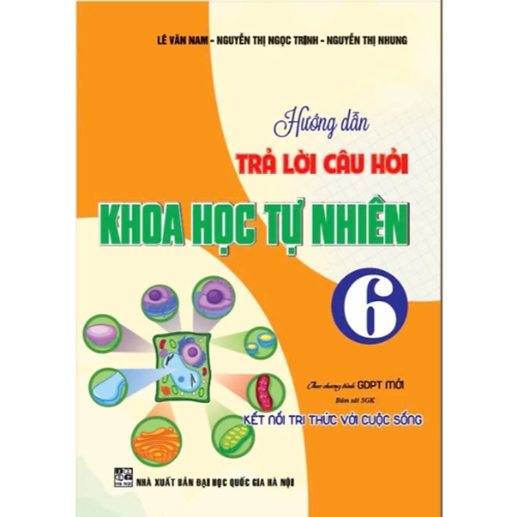 Sách HƯỚNG DẪN TRẢ LỜI CÂU HỎI KHOA HỌC TỰ NHIÊN 6 (BÁM SÁT SGK KẾT NỐI TRI THỨC VỚI CUỘC SỐNG)