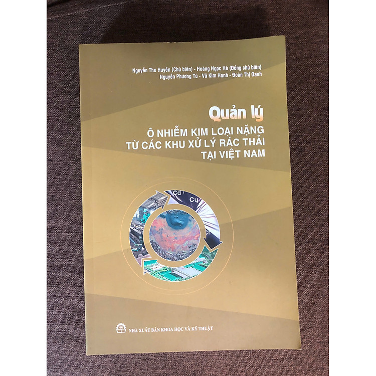 QUẢN LÝ Ô NHIỄM KIM LOẠI NẶNG TỪ CÁC KHU XỬ LÝ RÁC THẢI TẠI VIỆT NAM (SÁCH CHUYÊN KHẢO)