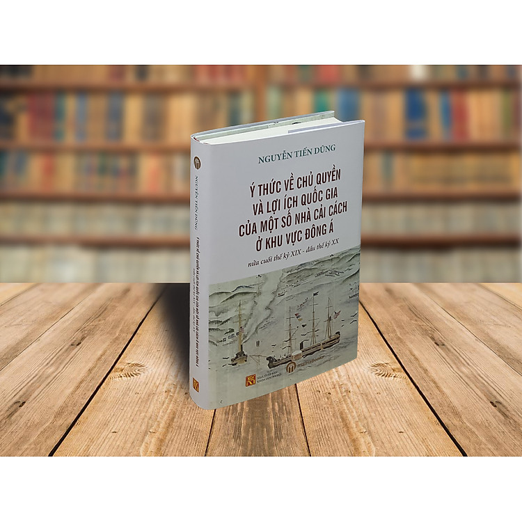 Ý Thức Về Chủ Quyền Và Lợi Ích Quốc Gia Của Một Số Nhà Cải Cách Ở Khu Vực Đông Á Nửa Cuối Thế Kỷ XIX - Đầu Thế Kỷ XX (200 bản đặc biệt giao số ngẫu nhiên)