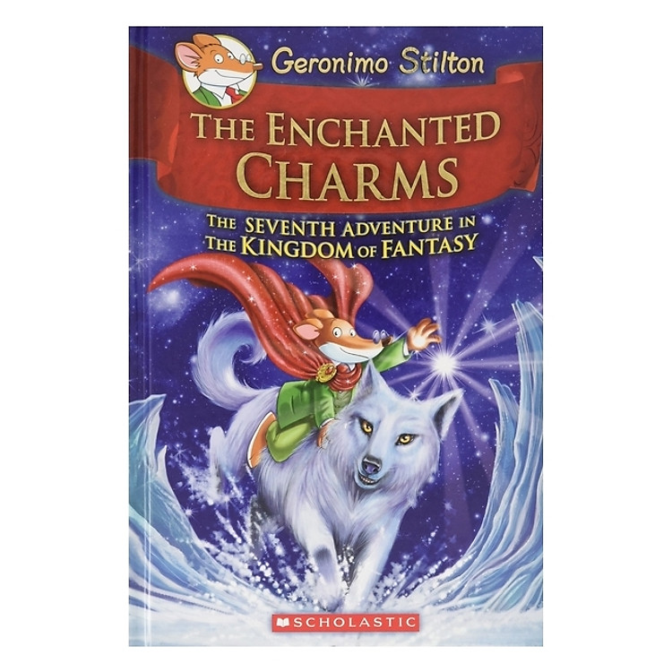 The Enchanted Charms (Geronimo Stilton and the Kingdom of Fantasy #7)