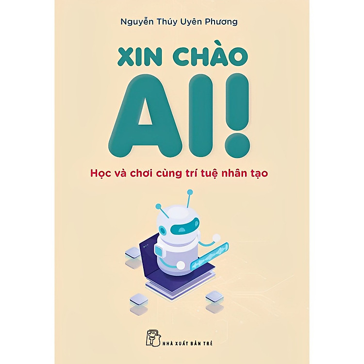 XIN CHÀO AI - HỌC VÀ CHƠI CÙNG TRÍ TUỆ NHÂN TẠO - Ảnh 2