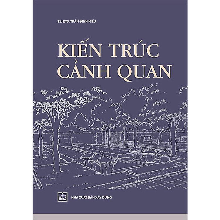Kiến Trúc Cảnh Quan (TS. KTS. Trần Đình Hiếu)