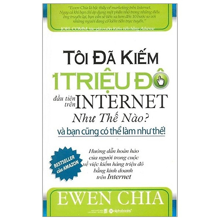 Tôi Đã Kiếm 1 Triệu Đô Đầu Tiên Trên Internet Như Thế Nào Và Bạn Cũng Có Thể Làm Như Thế