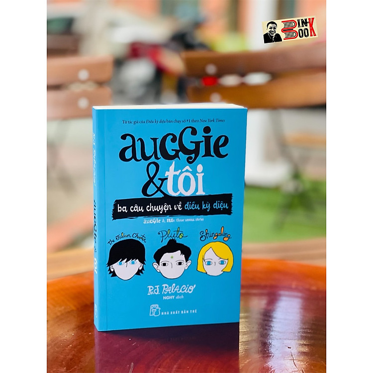 AUGGIE & TÔI: BA CÂU CHUYỆN VỀ ĐIỀU KỲ DIỆU
