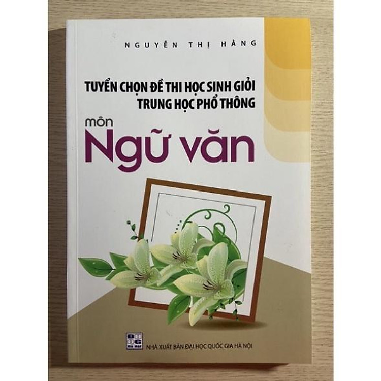 Tuyển chọn đề thi học sinh giỏi trung học phổ thông môn ngữ văn