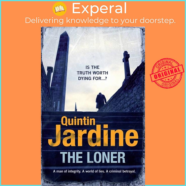 Sách - The Loner - A man of integrity. A world of lies. A criminal betrayal. by Quintin Jardine (UK edition, paperback)
