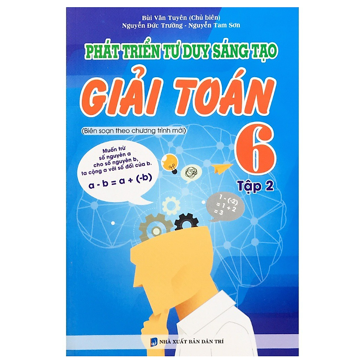 Phát Triển Tư Duy Sáng Tạo Giải Toán 6 – Tập 2 (Biên Soạn Theo Chương Trình Mới)